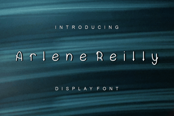 Arlene Reilly: A Unique Display Font for Creative Makers